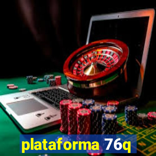 plataforma 76q